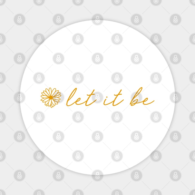 Let It Be Yellow Script Quote Magnet by aterkaderk